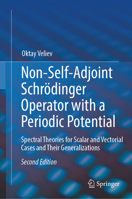 Non-self-adjoint Schrödinger Operator with a Periodic Potential: Spectral Theories for Scalar and Vectorial Cases and Their Generalizations 3031902580 Book Cover