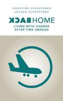 Back Home: Living with Change after Time abroad 3741208930 Book Cover