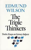 The Triple Thinkers: Twelve Essays on Literary Subjects 0374513228 Book Cover