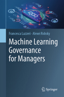 Machine Learning Governance for Managers 3031318048 Book Cover