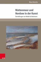 Wattenmeer Und Nordsee in Der Kunst: Darstellungen Von Nolde Bis Beckmann 3847106309 Book Cover