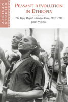 Peasant Revolution in Ethiopia: The Tigray People's Liberation Front, 1975-1991 (African Studies) 0521026067 Book Cover