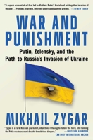 War and Punishment: Putin, Zelensky, and the Path to Russia's Invasion of Ukraine 166801372X Book Cover
