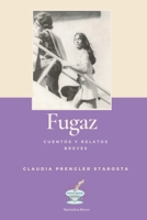 Fugaz: Cuentos y relatos breves B0BW2GWDHT Book Cover