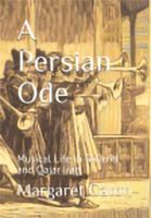 A Persian Ode: Musical Life in Safavid and Qajar Iran 1736873601 Book Cover