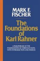 The Foundations of Karl Rahner : A Paraphrase of the Foundations of Christian Faith, with Introduction and Indices 0824523423 Book Cover