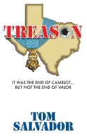 Treason: It Was the End of Camelot... But Not the End of Valor 145209358X Book Cover