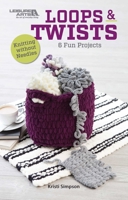 Loops & Twists: 6 Fun Knitting without Needles Projects (no needle knitting, finger knitting) 1464776334 Book Cover