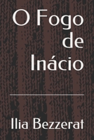 O Fogo de Inácio 1514852357 Book Cover