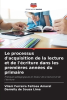 Le processus d'acquisition de la lecture et de l'écriture dans les premières années du primaire (French Edition) 6206964647 Book Cover