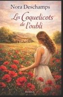 Les Coquelicots de l’oubli: Une histoire d’amour, de mémoire et de renaissance (French Edition) B0GMWZK297 Book Cover