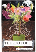 The Root of It: Digging up your truth 167811247X Book Cover