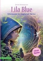 Lila Blue: Elfenzauber im magischen Garten (German Edition) 376937584X Book Cover