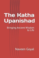 The Katha Upanishad: Bringing Ancient Wisdom to Life B0FNQZ3W3D Book Cover
