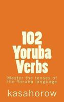 102 Yoruba Verbs (kasahorow Language Guides) 1479215317 Book Cover