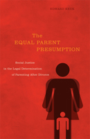 The Equal Parent Presumption: Social Justice in the Legal Determination of Parenting after Divorce 0773542914 Book Cover