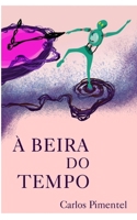 À Beira do Tempo B09G9NDR9Y Book Cover