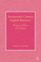 Seventeenth-Century English Romance: Allegory, Ethics, and Politics 1349537578 Book Cover