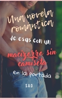 Una novela romántica de esas con un macizorro sin camiseta en la portada B0BFLNRCM9 Book Cover
