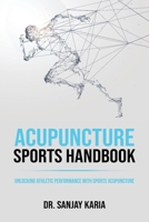 Acupuncture Sports Handbook: Unlocking Athletic Performance With Sports Acupuncture 1803817925 Book Cover