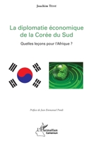 La diplomatie économique de la Corée du Sud: Quelles leçons pour l'Afrique ? (Harmattan Cameroun) (French Edition) 2343147841 Book Cover