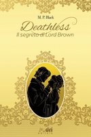 DEATHLESS - IL SEGRETO DI LORD BROWN (HistoricalRomance DriEditore) 1982979364 Book Cover