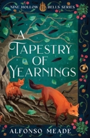 A Tapestry of Yearnings (Nine Hollow Bells) B0DDV8VSQQ Book Cover