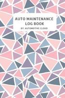 Auto maintenance Log Book: Car Maintenance, Repairs & Maintenance, Monthly Maintenance/Safety Check, Vehicle Maintenance Log Book to record your vehicles service and repairs. 1096489902 Book Cover