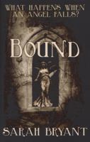 Bound. Sarah Bryant 190777758X Book Cover