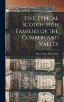 Five Typical Scotch Irish Families of the Cumberland Valley 1015749895 Book Cover