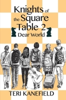Knights of the Square Table 2: Dear World 0692548440 Book Cover
