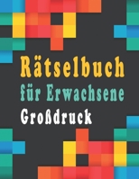 Rätselbuch für Erwachsene: rätselblock großdruck, Wörter suchen, Sudoku, Wörter scrabble und Lösungen zur Verbesserung Ihres Gedächtnisses (German Edition) B086LDLX5Z Book Cover