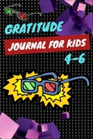 Gratitude Journal for Kids 4-6: The 107 Pages Journal to Teach Children to Practice Gratitude and Mindfulness only 5 minutes 1673634168 Book Cover