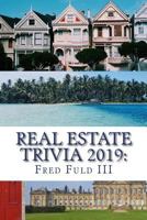 Real Estate Trivia 2019: The Fun Side of Homes, Houses, Land, and Property 1729846696 Book Cover