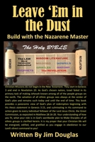 Leave 'Em in the Dust: Build with the Nazarene Master B09PP949R6 Book Cover