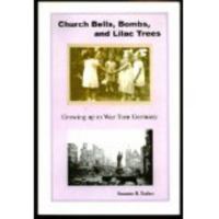 Church Bells, Bombs and Lilac Trees: Growing Up in War-Torn Germany 0615768660 Book Cover