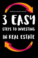 3 EASY STEPS TO INVESTING IN REAL ESTATE B087L31K3Q Book Cover