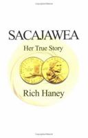 Sacajawea : Her True Story 0738814016 Book Cover