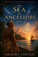 The Sea of Ancestors: Book Six of the Keepers of the Light B0H9ZPW99G Book Cover