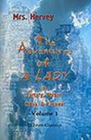 The Adventures of a Lady in Tartary, Thibet, China, & Kashmir: With an Account of the Journey from the Punjab to Bombay Overland. Volume 1 1432506595 Book Cover