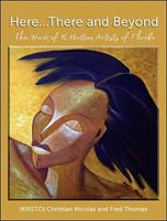 Here... There and Beyond: The Work of 16 Haitian Artists of Florida 1584325313 Book Cover