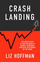 Crash Landing: The Inside Story of How the World's Biggest Companies Survived an Economy on the Brink 1529355737 Book Cover