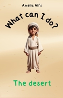 What can I do?: The desert B0DYJWR4L9 Book Cover