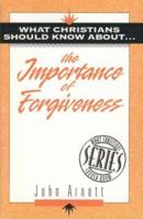 Importance of Forgiveness (What Christians Should Know About) 1852402156 Book Cover