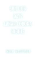 Sun Dog Days. Lunar Corona Nights 1449060374 Book Cover