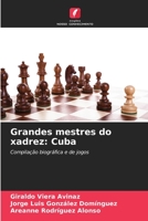 Grandes mestres do xadrez: Cuba (Portuguese Edition) 6206465500 Book Cover