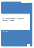 Die Visualisierung von Suspense in Hitchcocks Filmen 3838621166 Book Cover