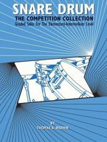 Snare Drum -- The Competition Collection: Graded Solos for the Elementary-Intermediate Level 0769265901 Book Cover