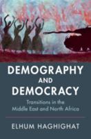 Demography and Democracy: Transitions in the Middle East and North Africa 1108427928 Book Cover