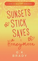 Sunsets, Stick Saves, and a Honeymoon: A Love in Destiny Romance 1962545237 Book Cover